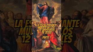 MUERTE DE LOS 12 APOSTOLES DE JESÚS (PART 1) #dios #biblia #cristo #viral #misterio #shorts #fyp