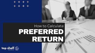 Preferred Return - What is it and How to Calculate it?