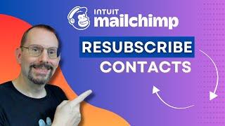 Mastering Mailchimp - How To Easily Resubscribe A Contact