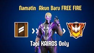 NAMATIN AKUN BARU FREE FIRE Tapi KAIROS ONLY