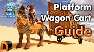 ARK Platform Cart Wagon Guide!