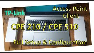 TPLINK CPE210 / 220/ 510 / 610 Access Point and Client Complete Setup