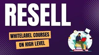 How to resell white label courses on High Level