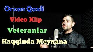 Orxan Qaxli - Veteranlar Haqqında Meyxana ( Video Klip ) 2023 Орхан Гахли -