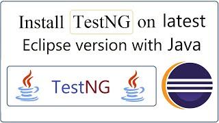 How to install TestNG on latest Eclipse version with Java