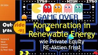 Renewable Energy Konzentration - Private Equity frisst RE-Aktien