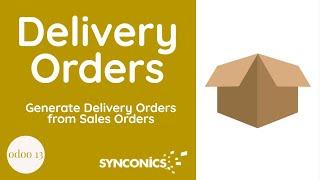 How to generate and manage Delivery Orders? | Odoo Apps |  Synconics [ERP]