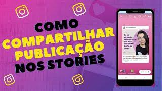 COMO COMPARTILHAR PUBLICAÇÃO NOS STORIES DO INSTAGRAM | por Luana Baltazar