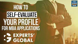 How to Evaluate your Own Profile for MBA Applications | How to Find Best Business Schools to Apply