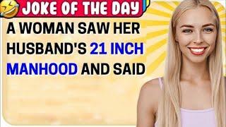 Dirty Joke – Scared of the 21 inch Manhood | Just Jokes