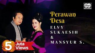 Mansyur S. & Elvy Sukaesih - Perawan Desa | Official Music Video