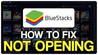 How To Fix Bluestacks App Player Not Opening (Updated 2024)