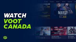 How to Watch Voot in Canada [In 1 Minute]