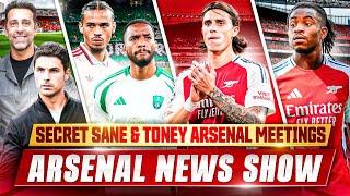 Arsenal News Show: SECRET Ivan Toney & Leroy Sane meeting! Lookman deal!