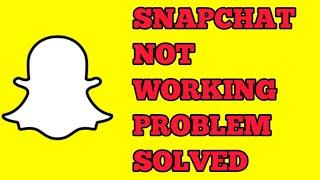 Snapchat Not Working Problem Solved