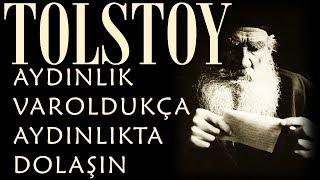 "Aydınlık Varoldukça Aydınlıkta Dolaşın" TOLSTOY sesli kitap tek parça Akın ALTAN