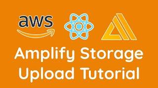 [Tutorial] - How to Setup AWS Amplify Storage to Upload Files Using S3