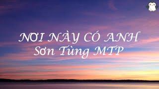 Nơi Này Có Anh (Lyrics) - Sơn Tùng MTP