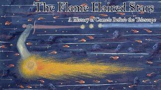 The Flame Haired Stars: A History of Comets Before the Telescope