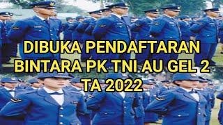 DIBUKA PENDAFTARAN BINTARA PK TNI AU GEL 2 TA 2022