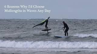 Why I choose Midlength Foil Boards - Wave Edition