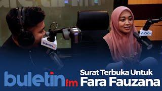 “Saya Hampir Mendirikan Rumah Tangga Tapi Tak Jadi” - Fara Fauzana | Surat Terbuka Rakyat Buletin FM