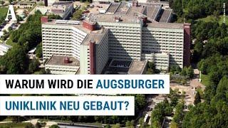 Warum wird die Augsburger Uniklinik neu gebaut?