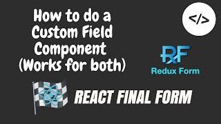 How to do a Custom Field Component for React Final Form / Redux Form | Explained