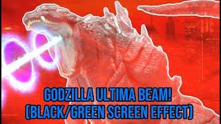 Godzilla Ultima beam! (Black/green screen effect)