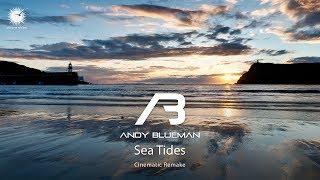 Andy Blueman - Sea Tides (Cinematic Remake)