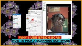 Why I SCAN FILM Photos Using EPSON SCAN Instead of Negative Lab Pro, Silver Fast and VueScan