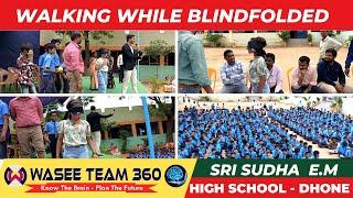 Walking While Blindfolded | Sri Sudha E.M High School | Dhone | Wasee Team 360 #brainperformance