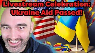 LIVESTREAM: Ukraine Aid Bill Passes House! Kremlin In Full Cope Meltdown!