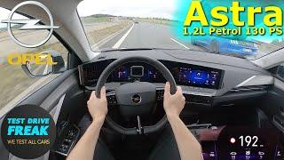 2023 Opel Astra L 1.2 DI Turbo 130 PS TOP SPEED AUTOBAHN DRIVE POV