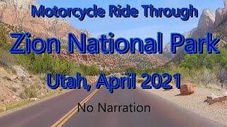 Motorcycle Ride through Zion National Park, Utah, in April 2021 - Highlights