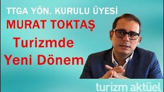 VOLKAN ALTINTAŞ - MURAT TOKTAŞ (TURİZMDE YENİ DÖNEM)