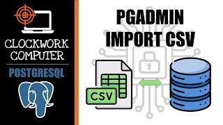 PostgreSQL Importar CSV con pgAdmin4