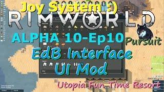 EdB Interface UI Mod Overview-RimWorld A10 Joy System-Utopia Fun Time Resort-Ep10