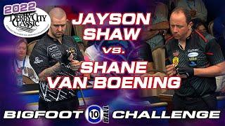 10-BALL: JAYSON SHAW VS SHANE VAN BOENING - 2022 DERBY CITY CLASSIC