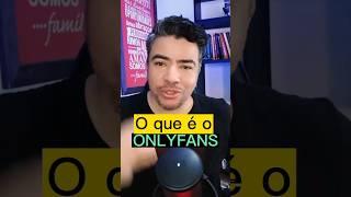 O que é o ONLYFANS e como ganhar dinheiro no ONLYFANS em 2024 #shorts