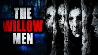 “The Willow Men” | Creepypasta Storytime