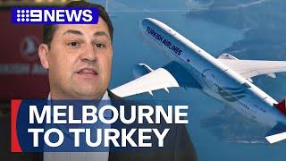 Melbourne secures Turkish Airlines flights to and from Australia | 9 News Australia