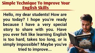 Simple Technique To Improve Your English Skills | Learn English With Listening | Graded Reader