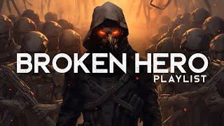 The Broken Hero's Playlist (LYRICS)