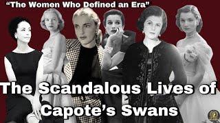 The Scandalous Lives of Truman Capote's Swans: The women who defined an Era.