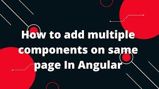 How to Add Multiple Components on Same Page in Angular (with Example) | Angular 14 Tutorial