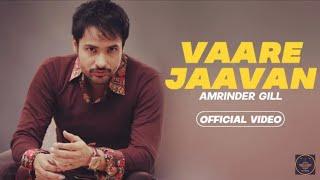 Vaare Jawan (OFFICIAL) Amrinder Gill, Main Mitti Tu Mehtab Mera, Ni Main Ware Javan Amrinder Gill