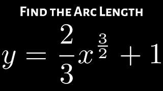 Find the Arc Length of y = (2/3)x^(3/2) + 1 over [0, 8]