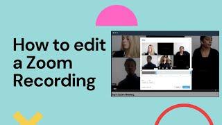 How to Edit a Zoom Recording