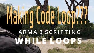 Arma 3 How To -  While Loops